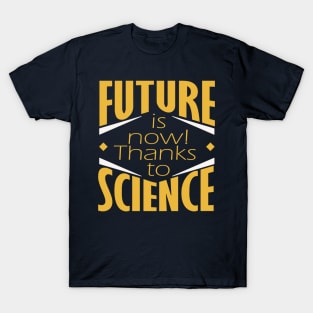 Future is now! T-Shirt